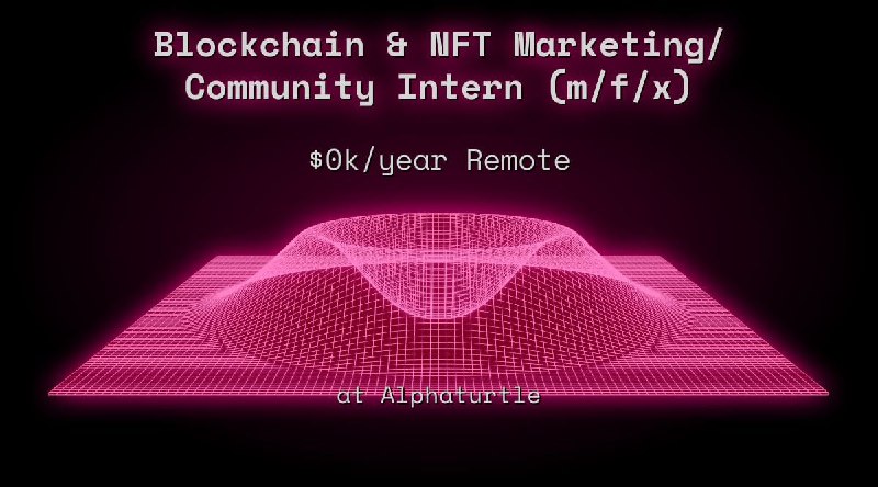Web3 Blockchain & NFT Marketing/ Community Intern (m/f/x) $0k Remote at Alphaturtle