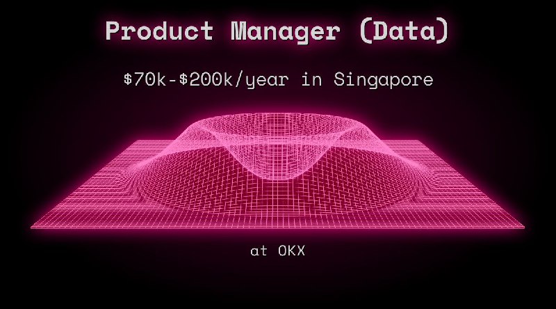Web3 Product Manager (Data) $70k - $200k in Singapore at OKX