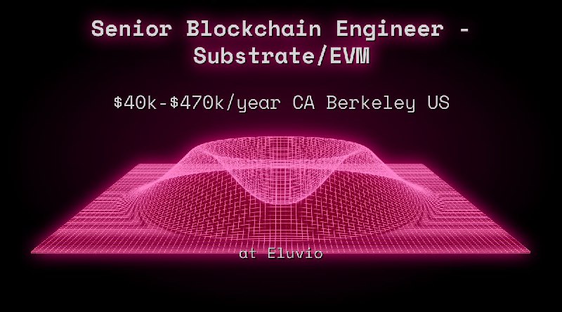 Web3 Senior Blockchain Engineer - Substrate/EVM $36k - $117k CA Berkeley US at Eluvio
