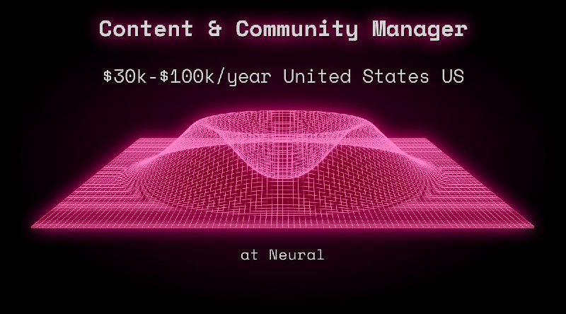 Web3 Content Community Manager $27k - $90k United States US at Neural