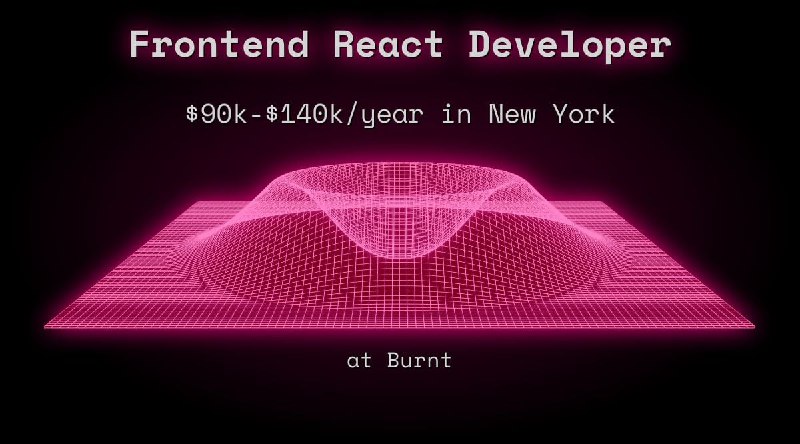 Web3 Frontend React Developer $90k - $140k in New York at Burnt