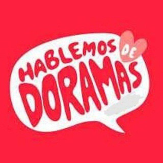 HABLEMOS DE DORAMAS