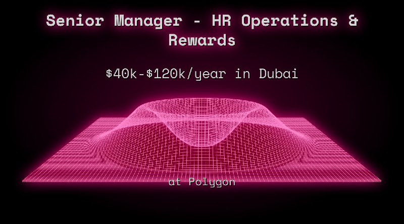 Web3 Senior Manager - HR Operations & Rewards $40k - $120k in Dubai at Polygon