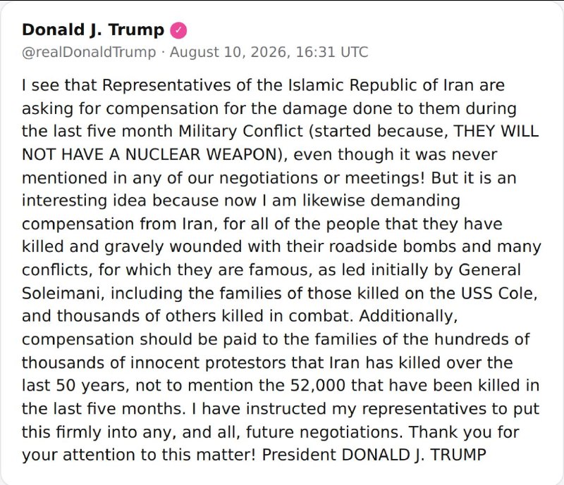 - 🇺🇸/🇮🇷 חדש: הנשיא טראמפ דוחה את דרישתה של איראן לשלם פיצויים, ואומר שבמקום זאת ארה"ב תבקש פיצויים מאיראן