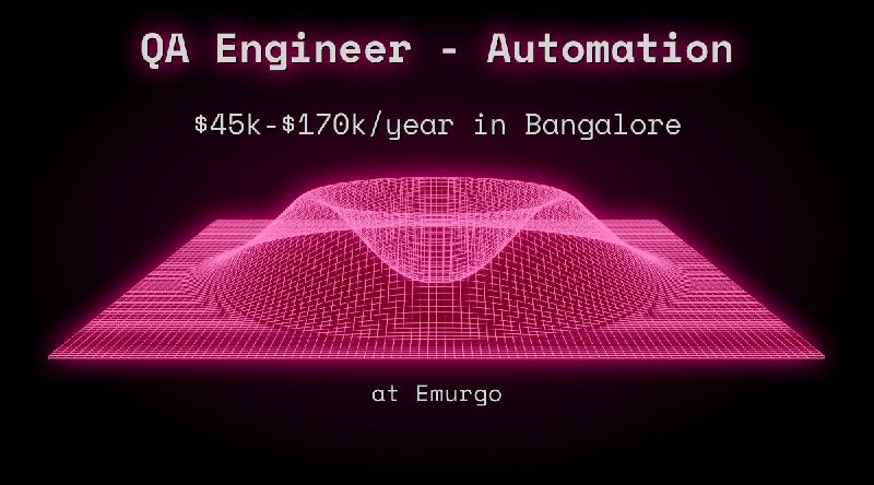 Web3 QA Engineer - Automation $40k - $85k in Bangalore at Emurgo