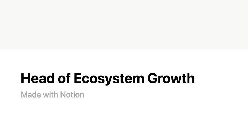 Head of Ecosystem Growth | Notion