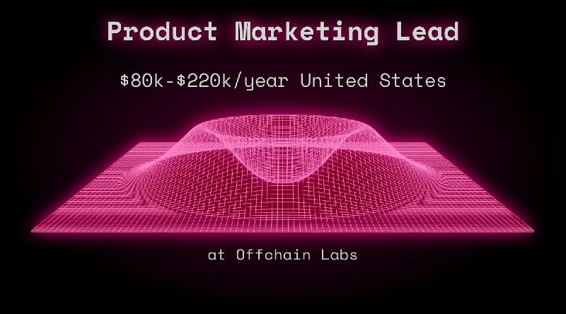 Web3 Product Marketing Lead $80k - $220k United States at Offchain Labs