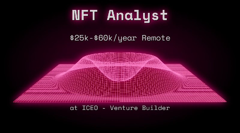Web3 NFT Analyst $25k - $60k Remote at ICEO - Venture Builder