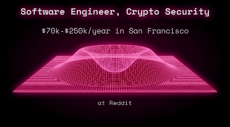 Web3 Software Engineer, Crypto Security $63k - $150k in San Francisco at Reddit