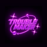 TROUBLE MAKER