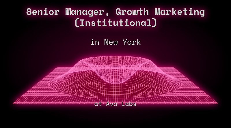 Web3 Senior Manager, Growth Marketing (Institutional) $142k - $177k in New York at Ava Labs