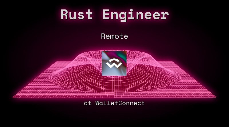 Web3 Rust Engineer Remote at WalletConnect