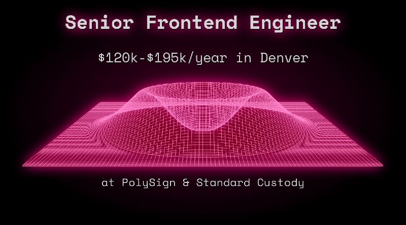 Web3 Senior Frontend Engineer $84k - $97k in Denver at PolySign & Standard Custody