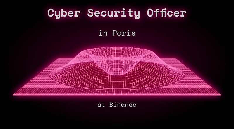 Web3 Cyber Security Officer in Paris at Binance