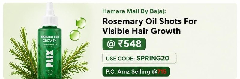 FREE Recharge Box: Hamara Mall By Bajaj: Rosemary Oil Shots For Visible Hair Growth @ ₹548USE CODE: SPRING20https://bitli.in/0xutl3ZP.C: Am