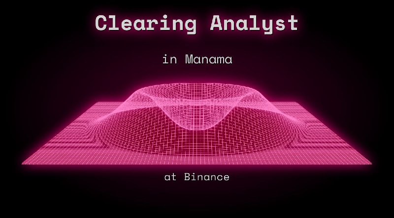 Web3 Clearing Analyst in Manama at Binance