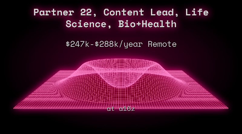 Web3 Partner 22, Content Lead, Life Science, Bio+Health $247k - $288k Remote at a16z