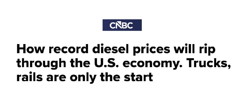CNBC: The consequences of the unprecedented price of diesel will spread through the American economy in a few weeks