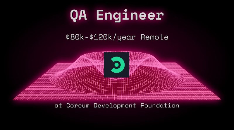 Web3 QA Engineer $80k - $120k Remote at Coreum Development Foundation