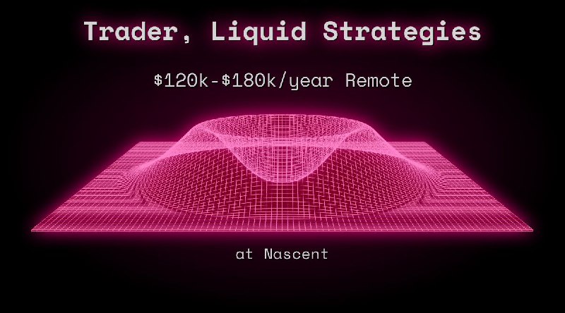 Web3 Trader, Liquid Strategies $120k - $180k Remote at Nascent