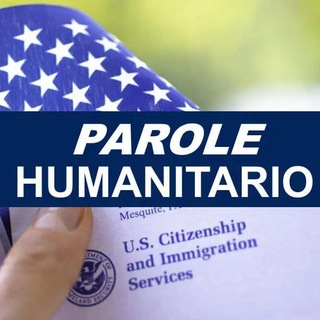 Parole Humanitario para Emigrar a Estados Unidos 🇺🇲