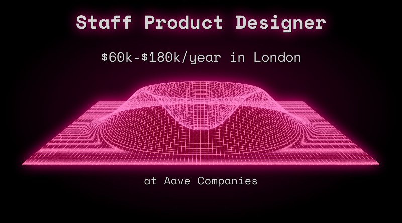 Web3 Staff Product Designer $60k - $180k in London at Aave Companies