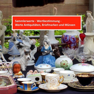 Sammlerwerte - Wertbestimmung - Werte Antiquitäten, Briefmarken und Münzen