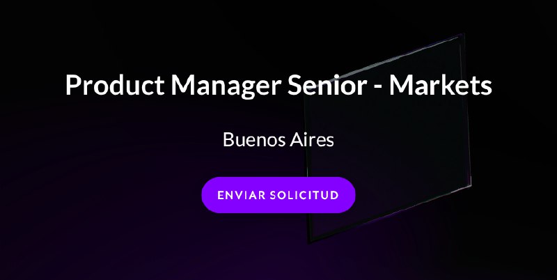 Product Manager Senior - Markets - Ripio