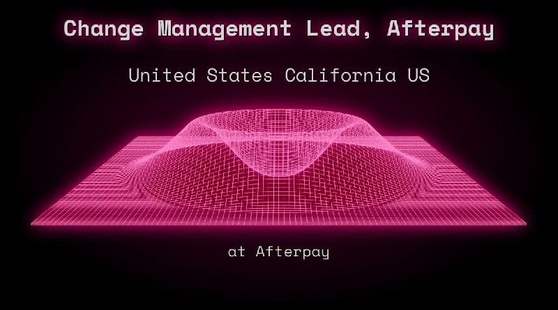 Web3 Change Management Lead, Afterpay $125k - $153k United States California US at Afterpay