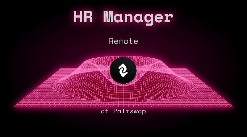 Web3 HR Manager Remote at Palmswap