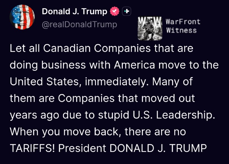 ️🇺🇸🇨🇦 נשיא ארה"ב טראמפ קרא לכל החברות הקנדיות שעושות עסקים עם ארה"ב להעביר את פעילותן לארה"ב באופן מיידי.