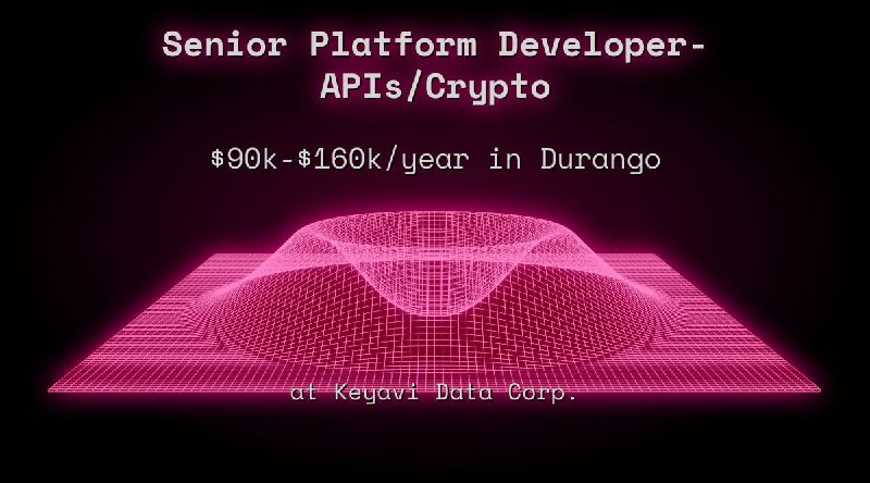 Web3 Senior Platform Developer-APIs/Crypto $81k - $96k in Durango at Keyavi Data Corp.