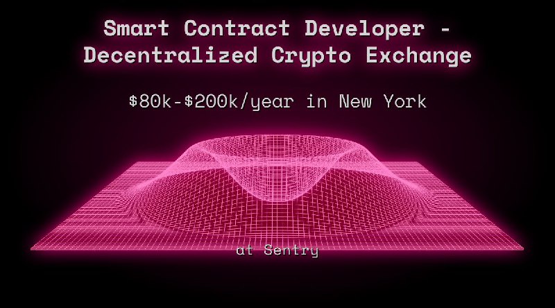 Web3 Smart Contract Developer - Decentralized Crypto Exchange $80k - $200k in New York at Sentry