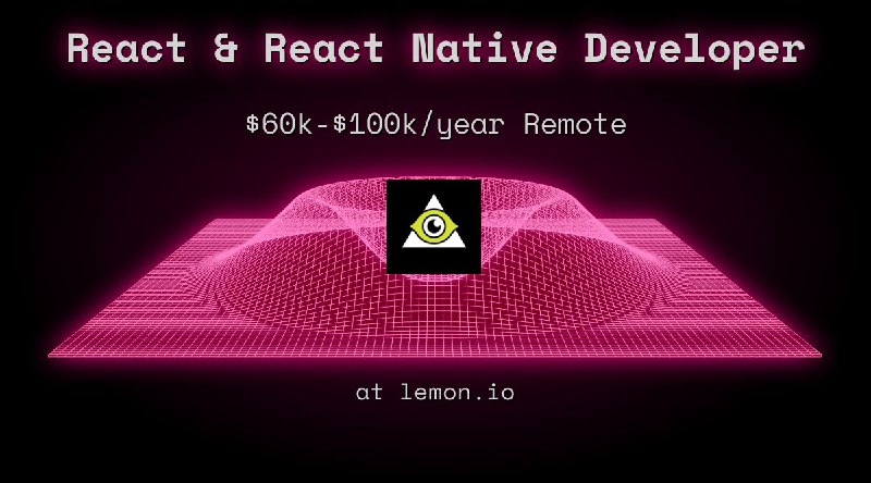 Web3 React & React Native Developer $60k - $100k Remote at lemon.io