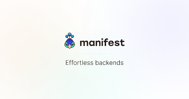 Manifest - 1-File Backend for Developers that Ship Fast