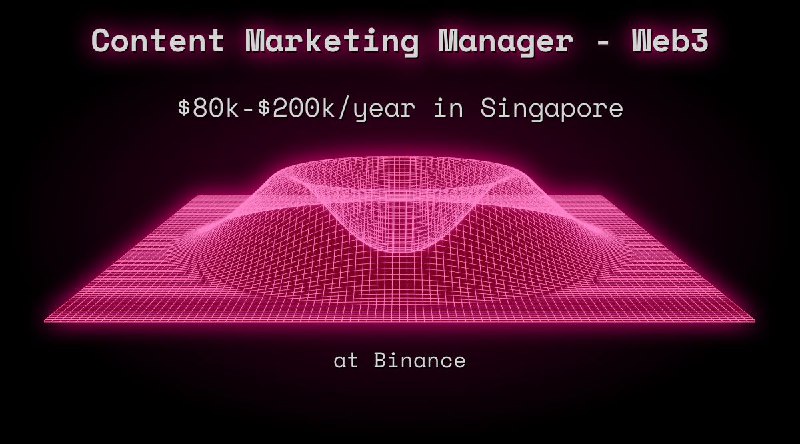 Content Marketing Manager - Web3 in Singapore at Binance