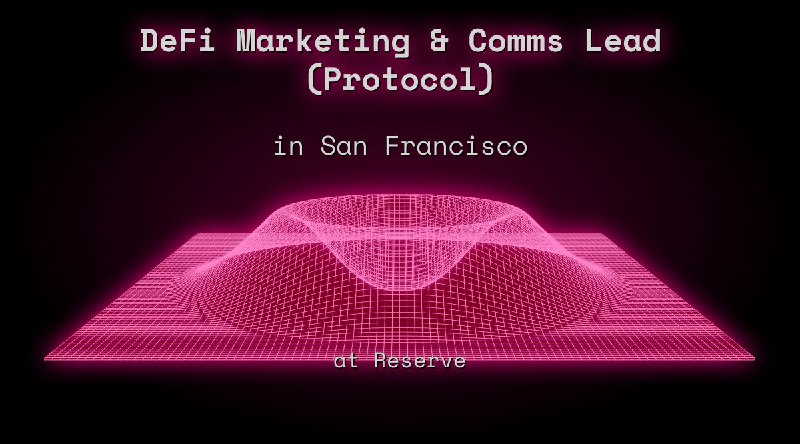 Web3 DeFi Marketing Comms Lead (Protocol) in San Francisco at Reserve