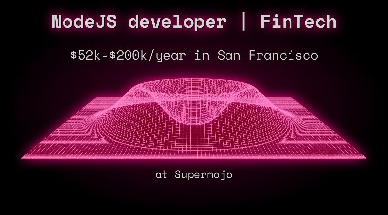 Web3 NodeJS developer | FinTech $47k - $100k in San Francisco at Supermojo