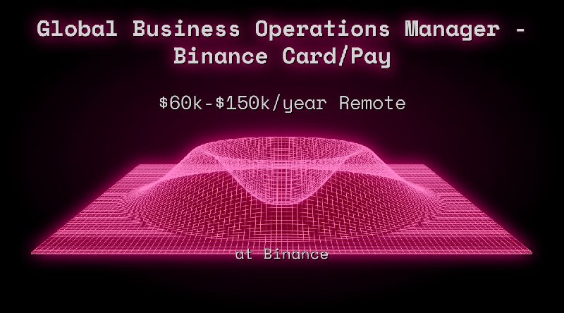 Web3 Global Business Operations Manager - Binance Card/Pay Remote at Binance