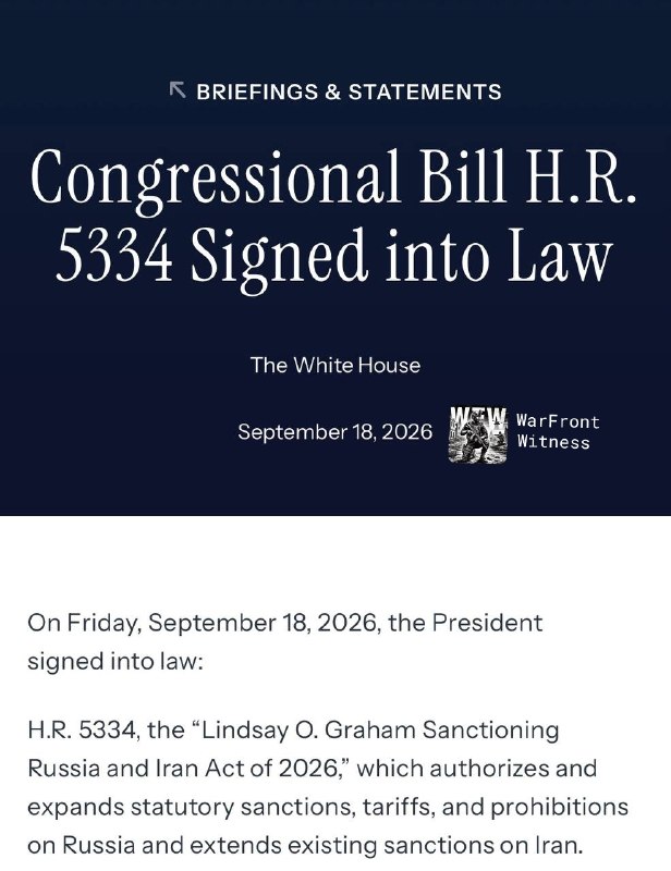 ️🇺🇸🇷🇺🇮🇷 נשיא ארה"ב דונלד טראמפ חתם H.R. 5334, חוק Lindsay O. Graham מסנקציות על רוסיה ואיראן משנת 2026. החוק מרחיב סנקציות סטטוטוריות, מכסים ואיסורים על רוסיה ומרחיב את הסנקציות הקיימות על איראן.