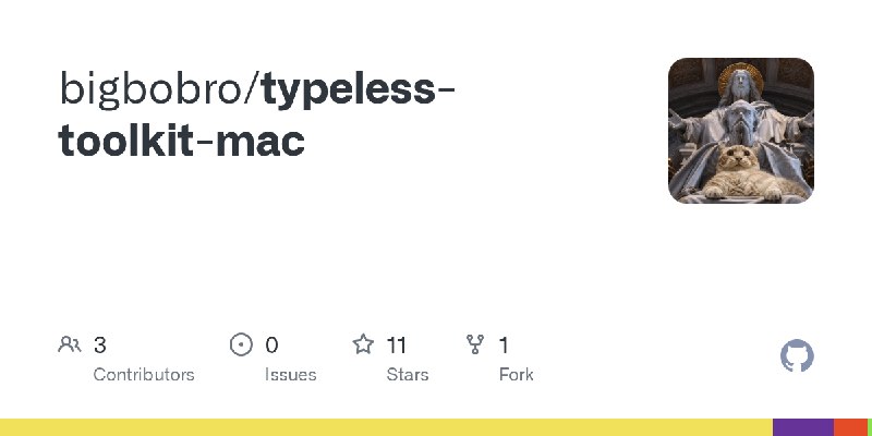 GitHub - bigbobro/typeless-toolkit-mac