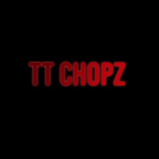 TT CHOPZ