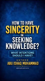 How to Have Sincerity When Seeking Knowledge