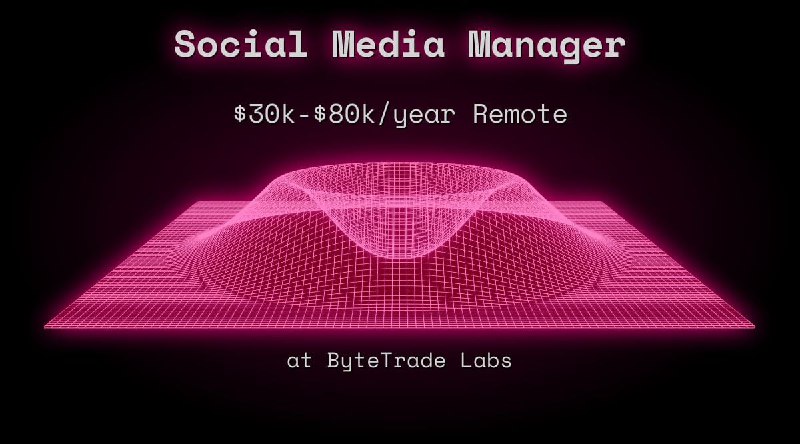 Web3 Social Media Manager $30k - $80k Remote at ByteTrade Labs