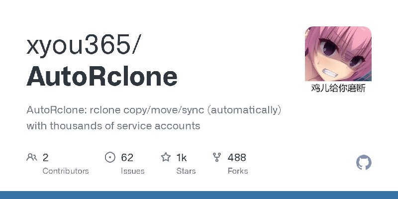 GitHub - xyou365/AutoRclone: AutoRclone: rclone copy/move/sync (automatically) with thousands of service accounts