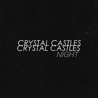 CRYSTAL CASTLES NIGHT Москва