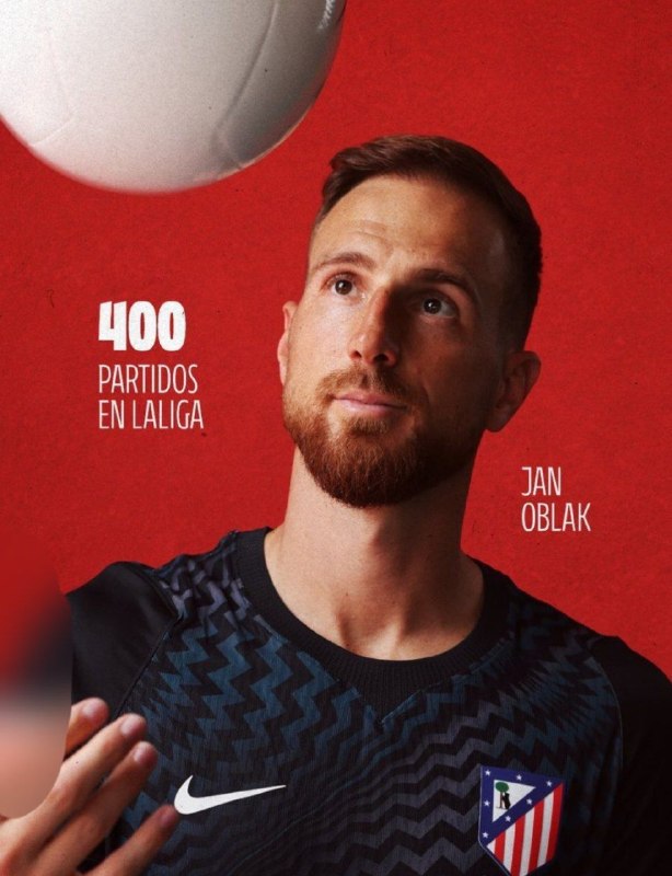 اخبار‌ و نتایج‌ زنده‌ فوتبال: ✔️🇪🇦🇪🇦 یان اوبلاک به رکورد 400 بازی در لالیگا رسید🆔 @livefootballchannel