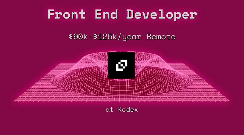 Web3 Front End Developer $90k - $125k Remote at Kodex