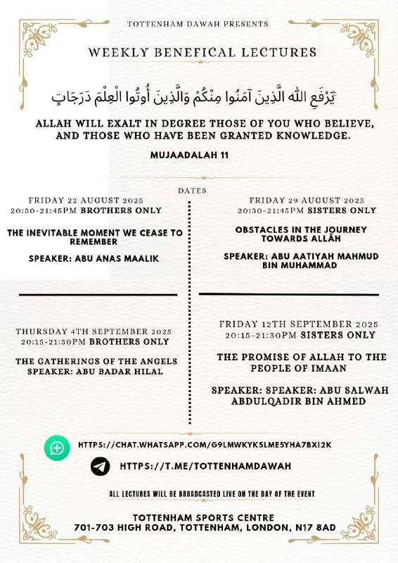 Please look at the new dates for the lectures and come on the day that's specific for brothers and bring your families on the day specific for sisters.
