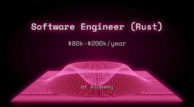 Web3 Software Engineer (Rust) $72k - $100k Remote at Alchemy